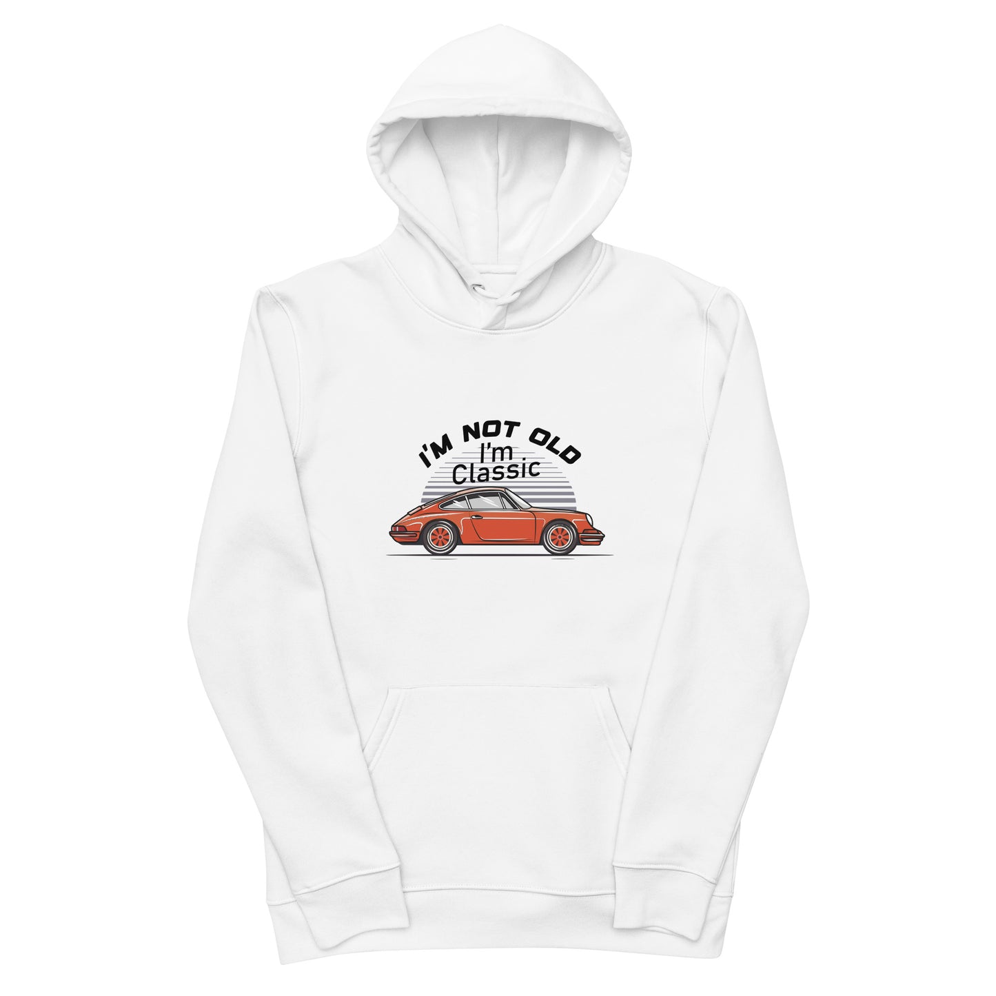 I'm Not Old I'm Classic Porsche 911 Hoodie